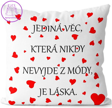  Fotopolštářek s citáty 40x40cm - Láska nevyjde z módy