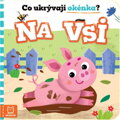 Knížka Co ukrývají okénka? Zvířátka na vsi kniha s okénky