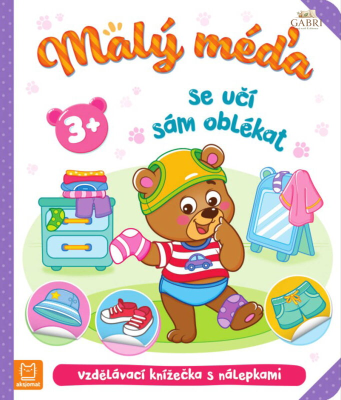 Malý méďa se učí sám oblékat vzdělávací knížečka s nálepkami