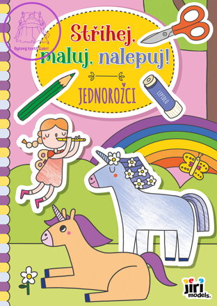 JIRI MODELS Stříhej, maluj, nalepuj! kreativní sešit Jednorožci