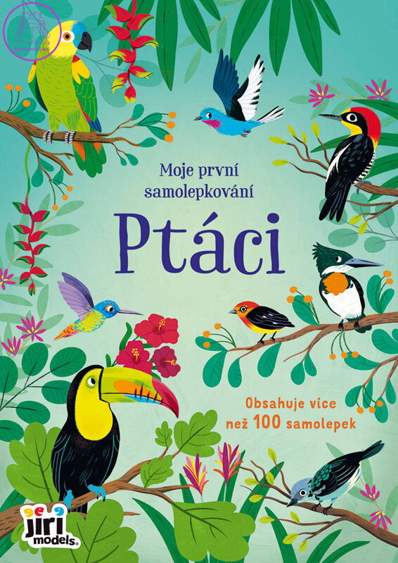 JIRI MODELS Moje první samolepkování 100+ Ptáci